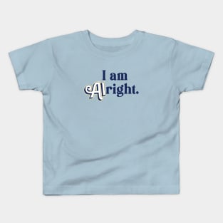 I Am Alright Allan Theme Kids T-Shirt